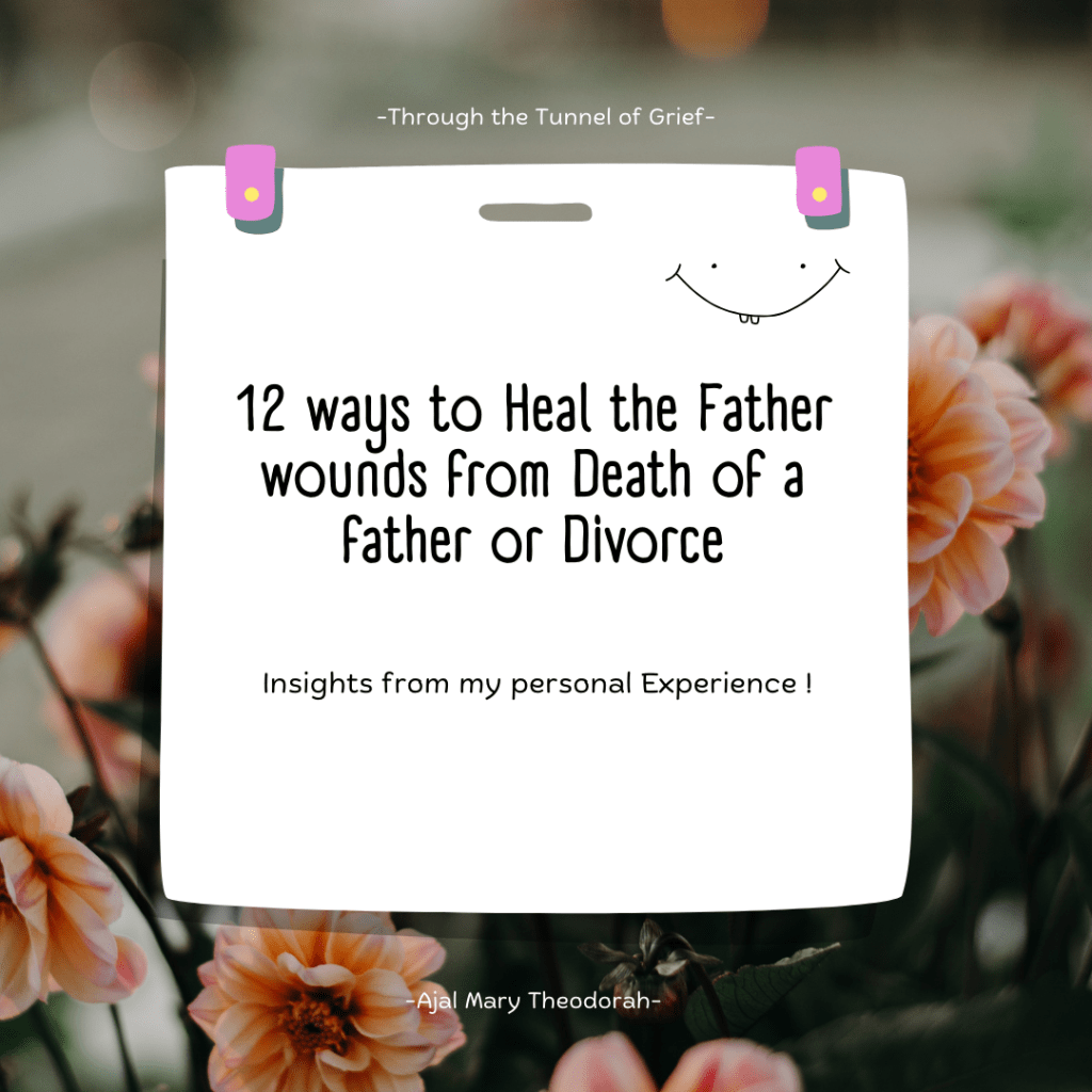 12 ways to heal the father wounds from death of a father or divorce . healing Daddy issues.